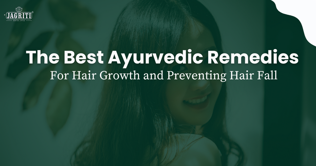 The Best Ayurvedic Remedies for Hair Growth and Preventing Hair Fall