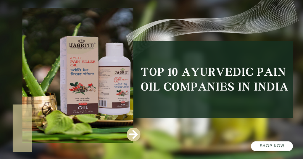 Top 10 Ayurvedic Pain Oil Companies in India
