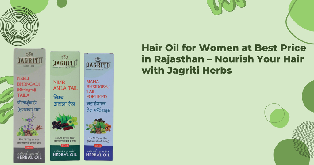 Hair Oil for Women at Best Price in Rajasthan – Nourish Your Hair with Jagriti Herbs