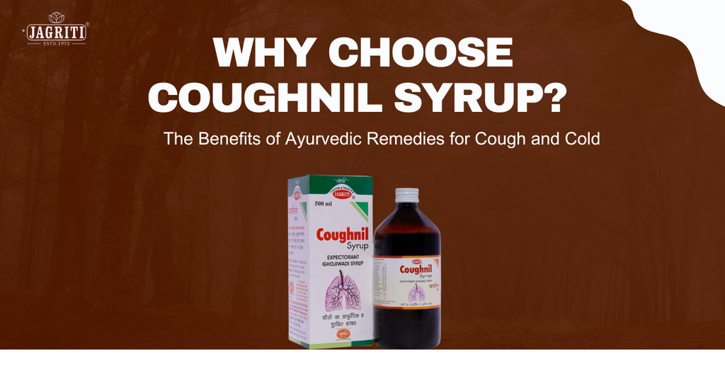 Why Choose Coughnil Syrup? The Benefits of Ayurvedic Remedies for Cough and Cold